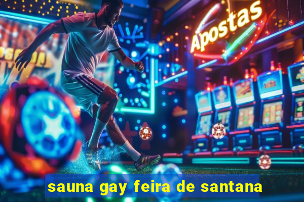 sauna gay feira de santana